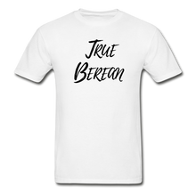 Load image into Gallery viewer, &quot;True Berean&quot; (Ultra Cotton) Adult T-Shirt with Black Print - white
