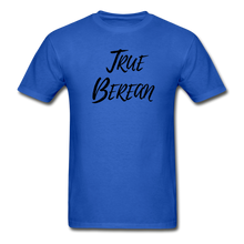 Load image into Gallery viewer, &quot;True Berean&quot; (Ultra Cotton) Adult T-Shirt with Black Print - royal blue
