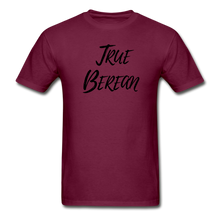 Load image into Gallery viewer, &quot;True Berean&quot; (Ultra Cotton) Adult T-Shirt with Black Print - burgundy
