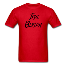 Load image into Gallery viewer, &quot;True Berean&quot; (Ultra Cotton) Adult T-Shirt with Black Print - red
