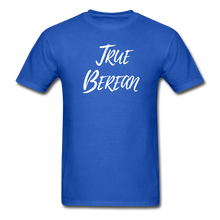 Load image into Gallery viewer, &quot;True Berean&quot; (Ultra Cotton) Adult T-Shirt with White Print - royal blue
