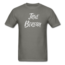 Load image into Gallery viewer, &quot;True Berean&quot; (Ultra Cotton) Adult T-Shirt with White Print - charcoal
