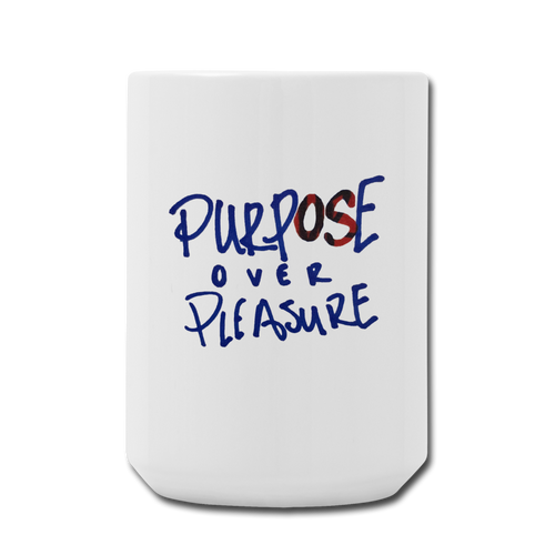 Purpose over Pleasure 15 oz Mug (hand written) - white