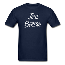 Load image into Gallery viewer, &quot;True Berean&quot; (Ultra Cotton) Adult T-Shirt with White Print - navy
