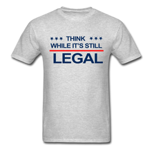 Load image into Gallery viewer, &quot;Think&quot; (while its still legal) Unisex T-Shirt - heather gray
